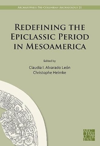 Redefining the Epiclassic Period in Mesoamerica