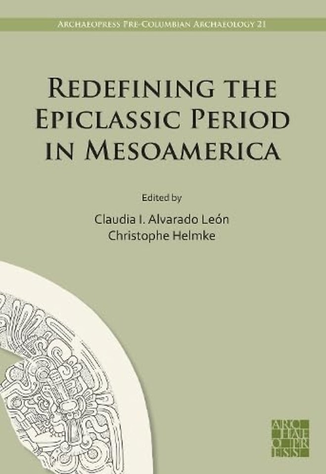 Redefining the Epiclassic Period in Mesoamerica