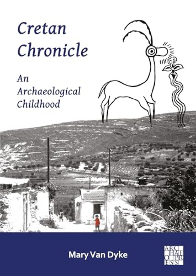 Cretan Chronicle: An Archaeological Childhood