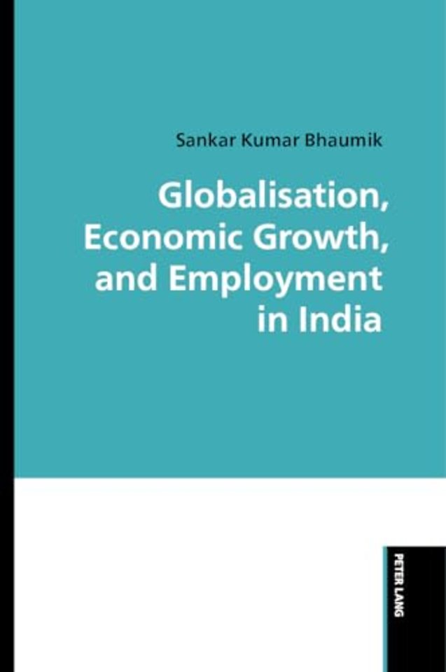 Globalisation, Economic Growth, and Employment in India