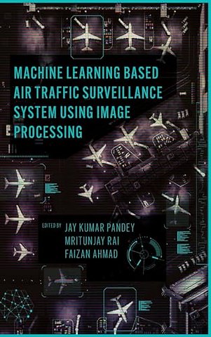Machine Learning Based Air Traffic Surveillance System Using Image Processing