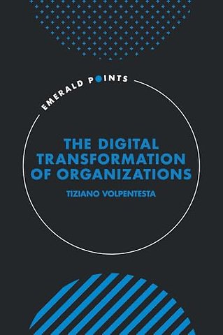 The Digital Transformation of Organizations