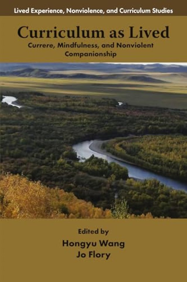 Curriculum as Lived – Currere, Mindfulness, and Nonviolent Companionship