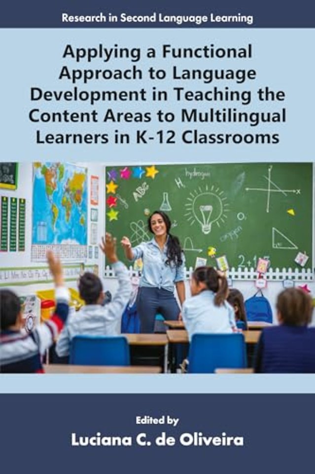 Applying a Functional Approach to Language Development in Teaching the Content Areas to Multilingual Learners in K–12 Classrooms