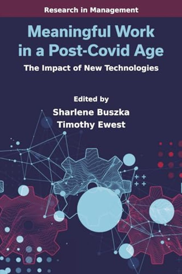 Meaningful Work in a Post–Covid Age – The Impact of New Technologies