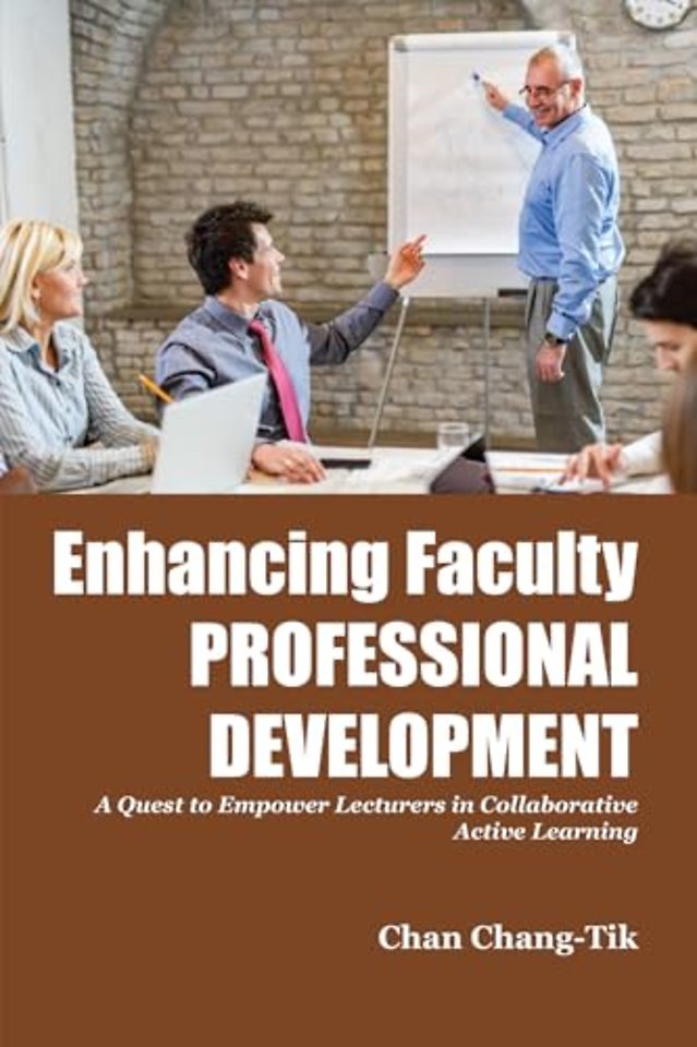 Enhancing Faculty Professional Development – A Quest to Empower Lecturers in Collaborative Active Learning