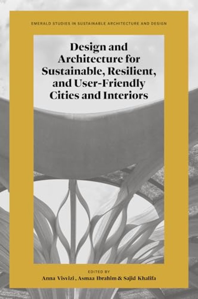 Design and Architecture for Sustainable, Resilient, and User–Friendly Cities and Interiors