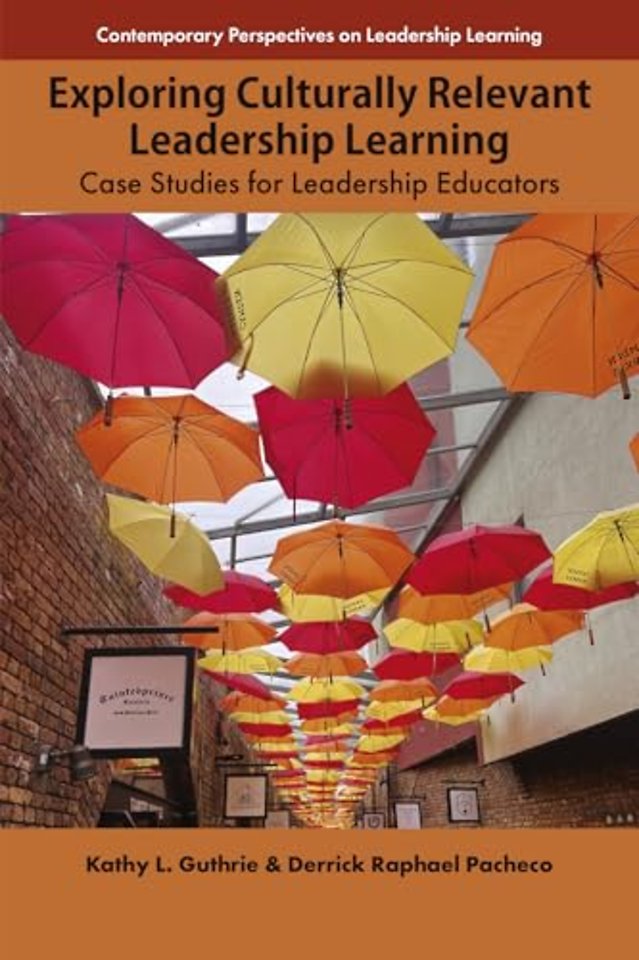 Exploring Culturally Relevant Leadership Learnin – Case Studies for Leadership Educators