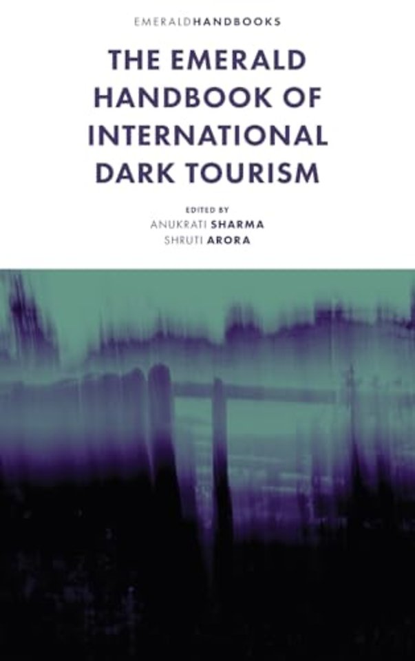 The Emerald Handbook of International Dark Tourism