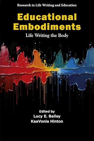 Educational Embodiments – Life Writing the Body