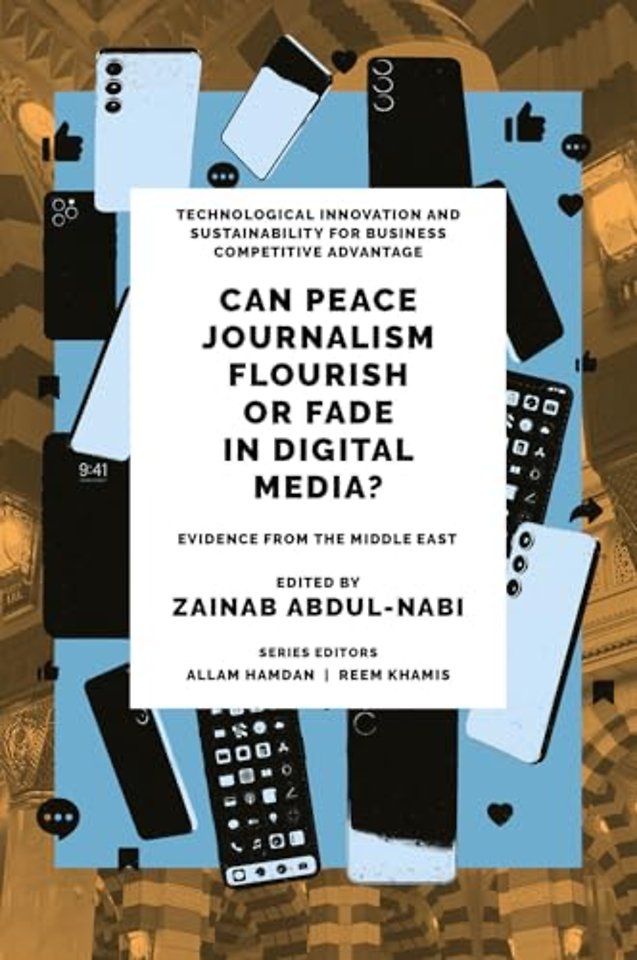 Can Peace Journalism Flourish or Fade in Digital – Evidence from the Middle East