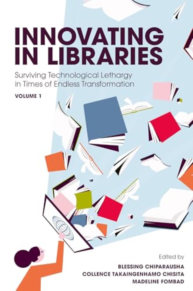 Innovating in Libraries, Volume 1 – Surviving Technological Lethargy in Times of Endless Transformation