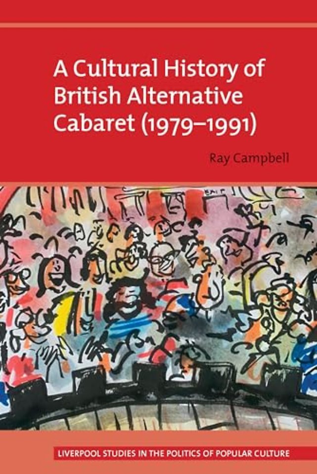 A Cultural History of British Alternative Cabaret (1979–1991)