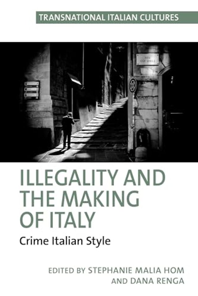 Illegality and the Making of Italy – Crime Italian Style