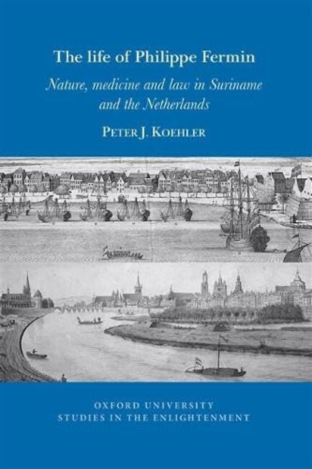 The life of Philippe Fermin – Nature, medicine and law in Suriname and the Netherlands