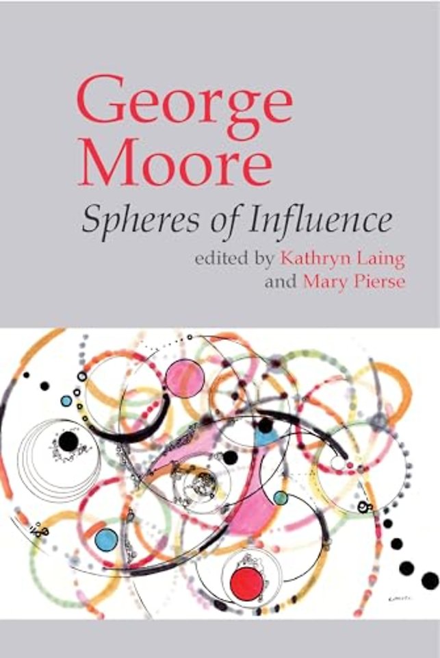 George Moore – Spheres of Influence