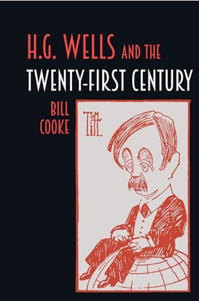 H.G. Wells and the Twenty–First Century