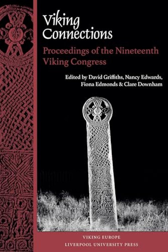 Viking Connections – Proceedings of the Nineteenth  Viking Congress