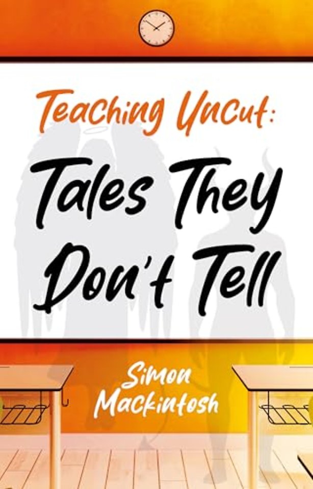 Teaching Uncut: Tales They Don’t Tell