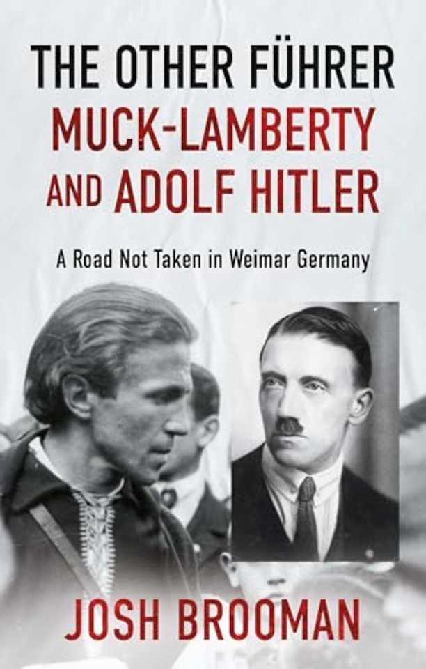 The Other Fuhrer: Muck-Lamberty and Adolf Hitler
