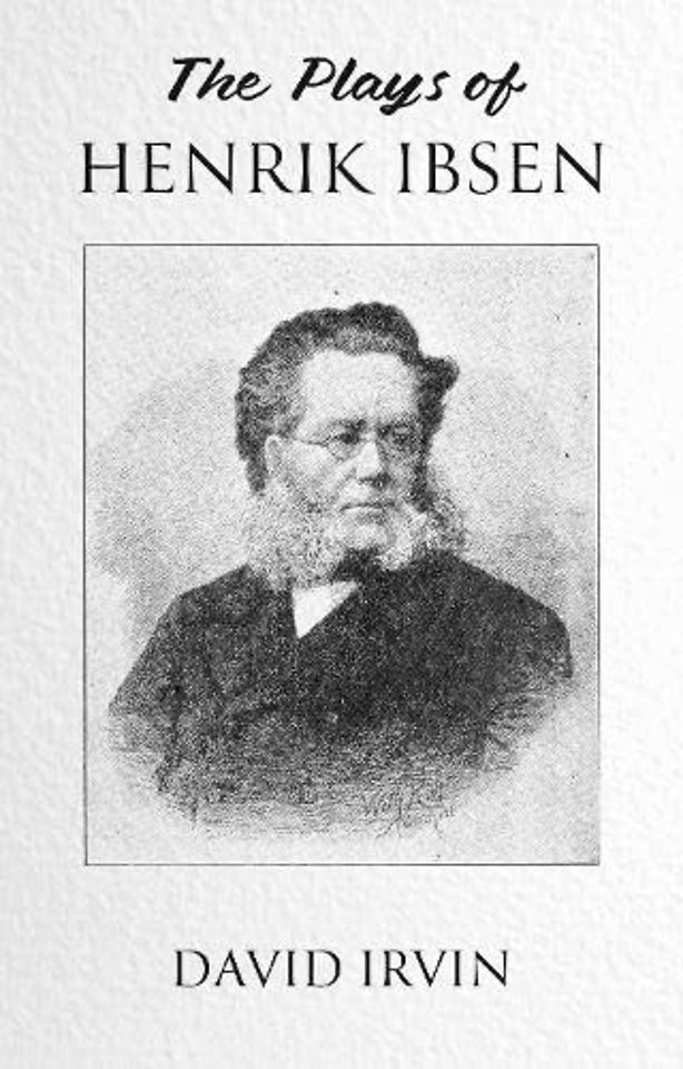 The Plays of Henrik Ibsen