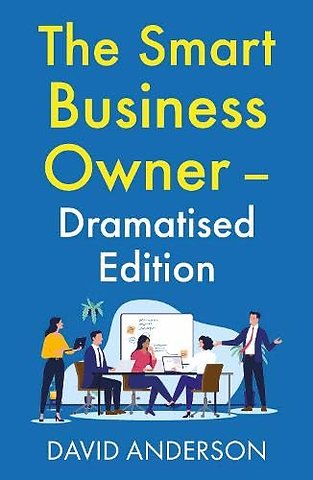 The Smart Business Owner – Dramatised Edition