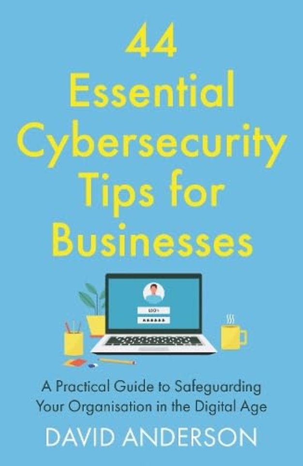 44 Essential Cybersecurity Tips for Businesses