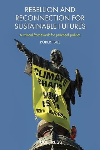 Rebellion and Reconnection for Sustainable Futures