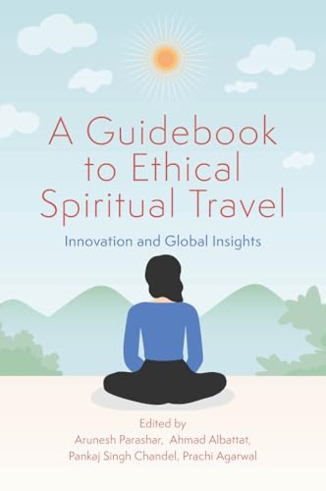 A Guidebook to Ethical Spiritual Travel – Innovation and Global Insights