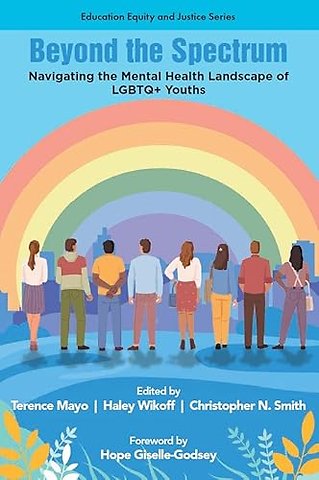 Beyond the Spectrum – Navigating the Mental Health Landscape of LGBTQ+ Youths