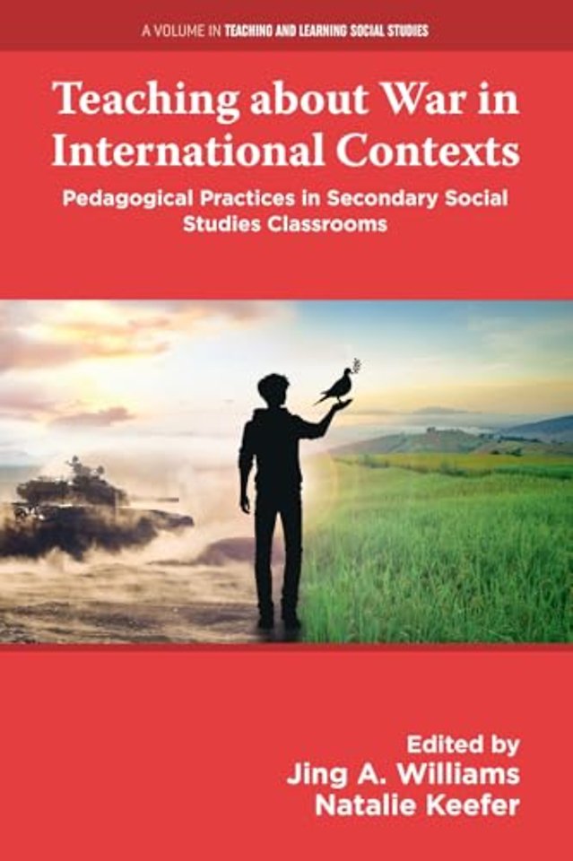 Teaching about War in International Contexts – Pedagogical Practices in Secondary Social Studies Classrooms