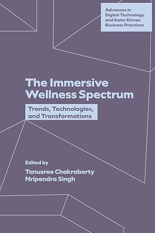 The Immersive Wellness Spectrum – Trends, Technologies, and Transformations