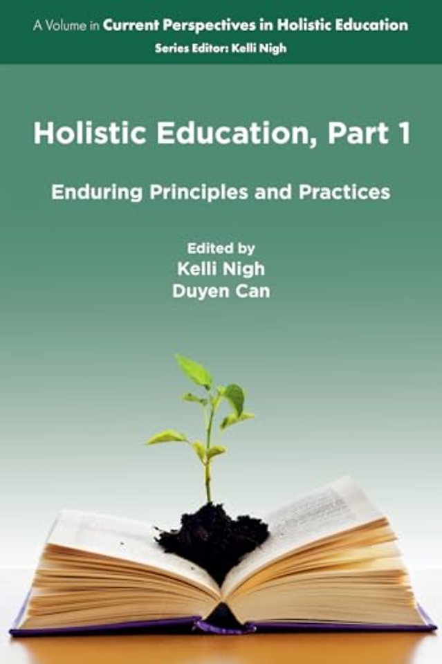 Holistic Education, Part 1 – Enduring Principles and Practices