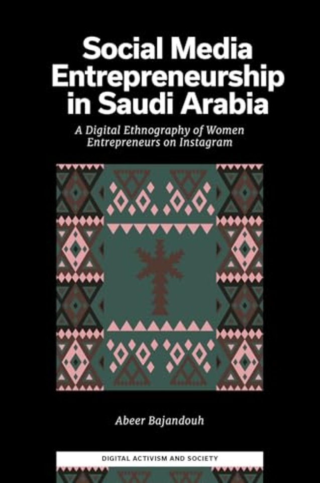 Social Media Entrepreneurship in Saudi Arabia – A Digital Ethnography of Women Entrepreneurs on Instagram
