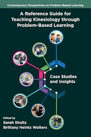 A Reference Guide for Teaching Kinesiology throu – Case Studies and Insights