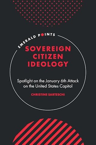 Sovereign Citizen Ideology – Spotlight on the January 6th Attack on the United States Capitol