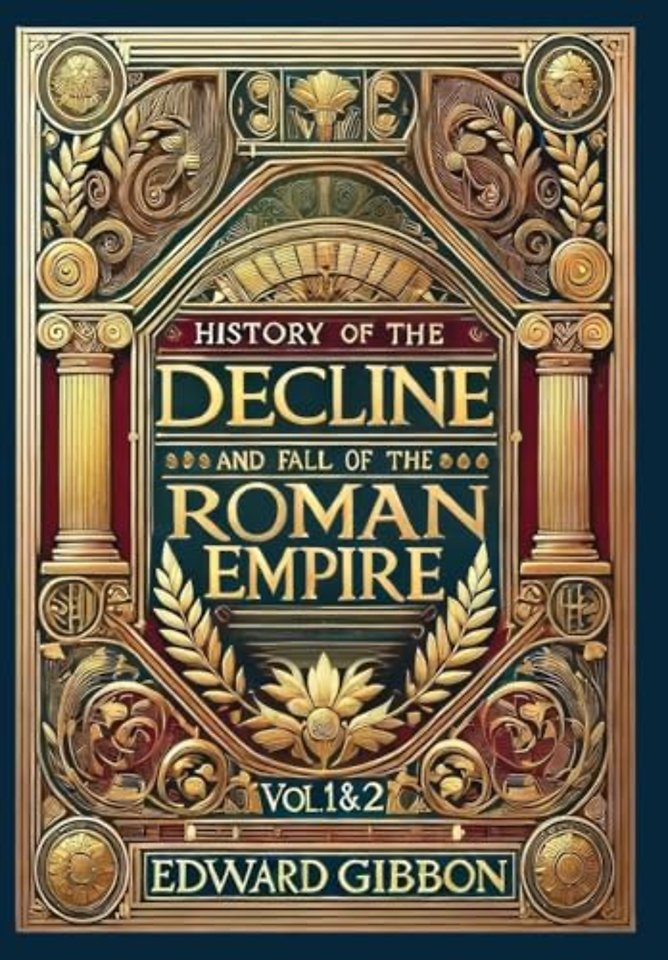 History of the Decline and Fall of the Roman Empire Vol. 1 & 2 (Collector's Edition) (Laminated Hardback with Jacket)