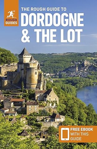 The Rough Guide to Dordogne and the Lot: Travel Guide with eBook