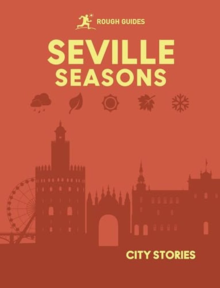 Rough Guides City Stories: Seville Seasons