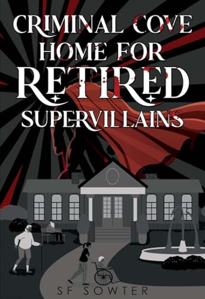 Criminal Cove: Home For Retired Supervillains