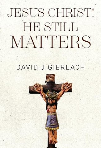 Jesus Christ! He Still Matters