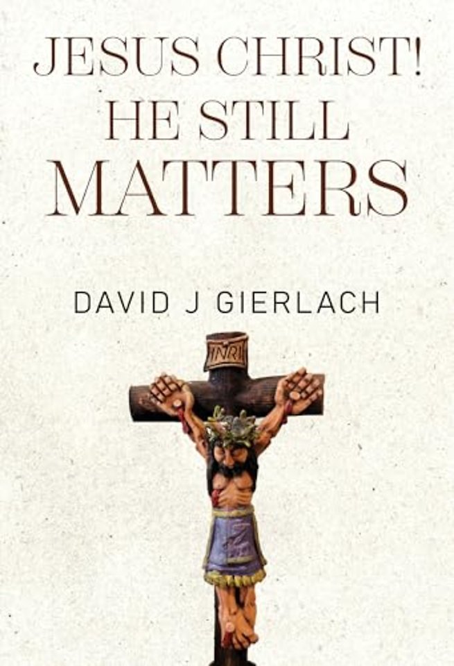 Jesus Christ! He Still Matters