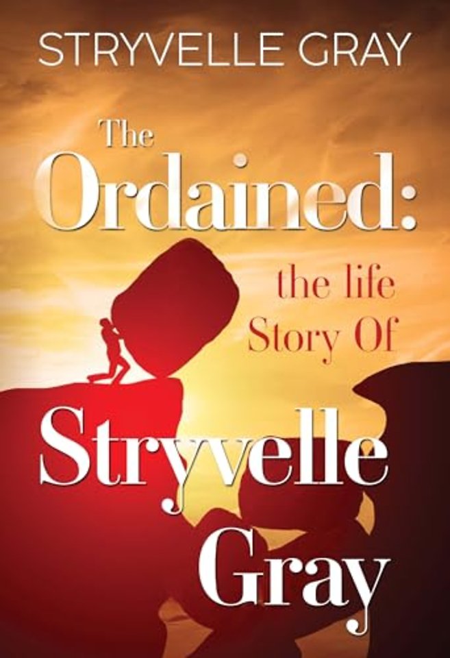 The Ordained: The Life Story Of Stryvelle Gray
