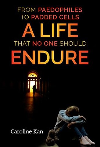 From Paedophiles To Padded Cells A Life That No One Should Endure