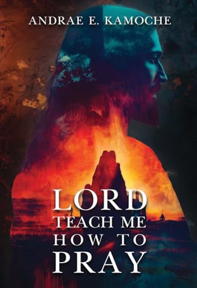 Lord, Teach Me How To Pray
