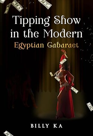 Tipping Show in the Modern Egyptian Cabaret