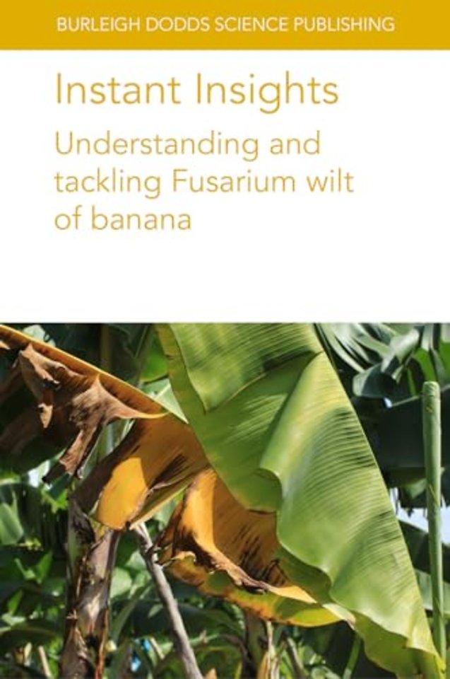 Instant Insights: Understanding and Tackling Fusarium Wilt of Banana