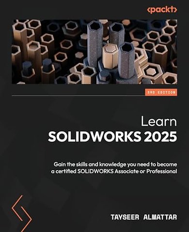 Learn SOLIDWORKS 2025 - Third Edition