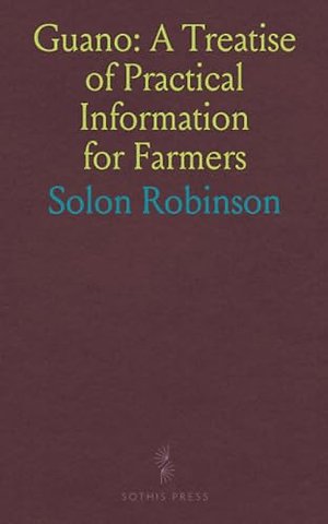 Guano: A Treatise of Practical Information for Farmers