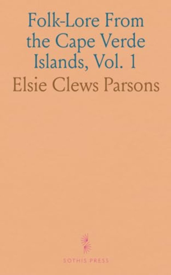 Folk-Lore From the Cape Verde Islands, Vol. 1